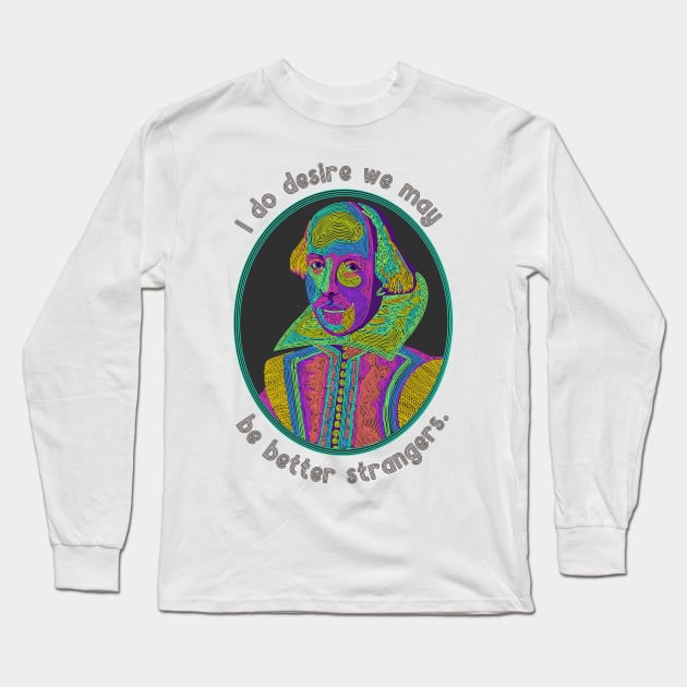 William Shakespeare Portrait and Quote Long Sleeve T-Shirt by Slightly Unhinged